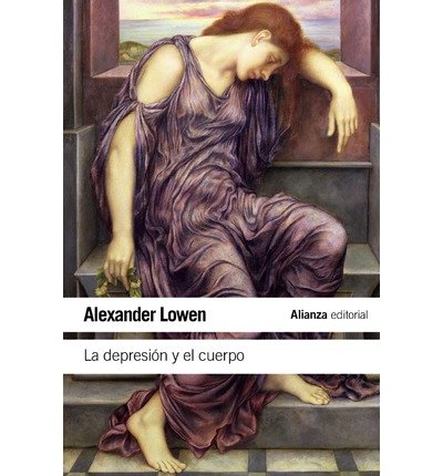 La depresi?n y el cuerpo / The depression and the body: La base biol?gica de la fe y la realidad / The biological basis of faith and reality (Paperback)(Spanish) - Common