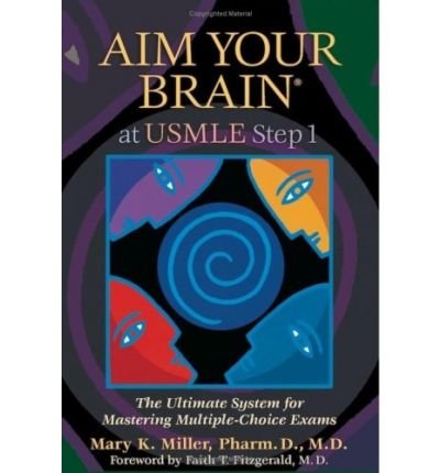 Aim Your Brain at USMLE Step 1: The Ultimate System for Mastering Multiple-Choice Exams (Aim Your Brain) (Paperback) - Common