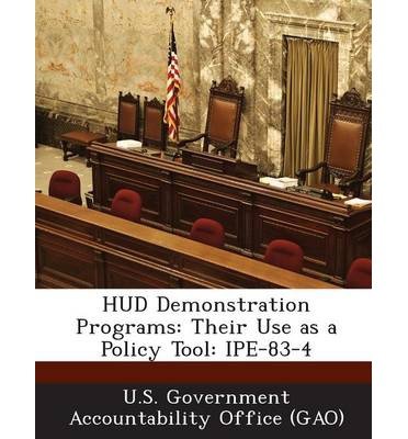 HUD Demonstration Programs: Their Use as a Policy Tool: Ipe-83-4 (Paperback) - Common
