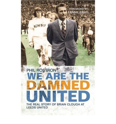 We are the Damned United: The Real Story of Brian Clough at Leeds United (Paperback) - Common