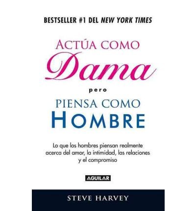 Actua Como Dama Pero Piensa Como Un Hombre (ACT Like a Lady, Think Like a Man) (Paperback)(English / Spanish) - Common