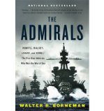 The Admirals: Nimitz, Halsey, Leahy, and King - The Five-Star Admirals Who Won the War at Sea (Paperback) - Common