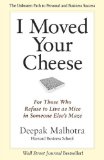 I Moved Your Cheese: For Those Who Refuse to Live as Mice in Someone Else's Maze (Paperback) - Common