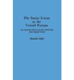 The Soviet Union at the United Nations: An Enquiry into Soviet Motives and Objectives (Hardback) - Common