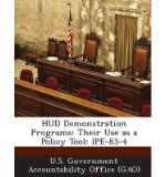 HUD Demonstration Programs: Their Use as a Policy Tool: Ipe-83-4 (Paperback) - Common