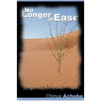 No Longer at Ease by Chinua Achebe (the Author of Things Fall Apart) (Paperback) - Common