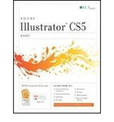 Illustrator CS5: Basic ACE Edition and CertBlaster Student Manual (ILT (Axzo Press)) (Mixed media product) - Common