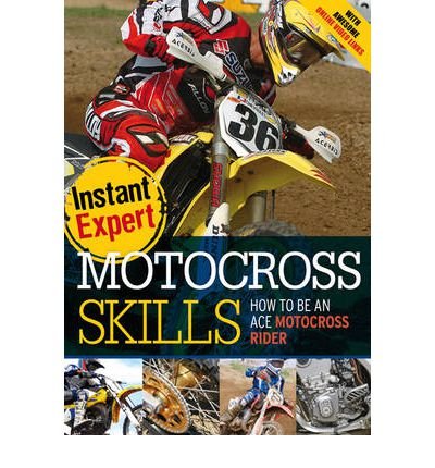 Motocross Skills: How to Be an Ace Motocross Rider (Instant Expert) (Hardback) - Common