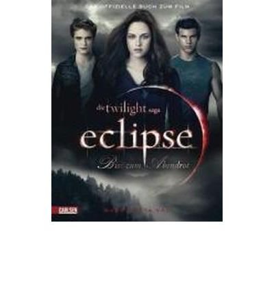 Bella und Edward: Die Twilight-Saga: Eclipse - Bis(s) zum Abendrot: Das offizielle Buch zum Film (Paperback)(German) - Common