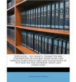 Fertilizers: The Source, Character and Composition of Natural Home-Made and Manufactured Fertilizers and Suggestions as to Their Use for Different Crops and Conditions (Paperback) - Common