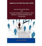 AppSense Certified Specialist (ACS) Secrets To Acing The Exam and Successful Finding And Landing Your Next AppSense Certified Specialist (ACS) Certified Job (Paperback) - Common