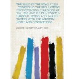 The Rules of the Road at Sea: Comprising the Regulations for Preventing Collisions at Sea, 1910, and Rules in Force in Harbour, Rivers, and Inland W (Paperback)(German) - Common