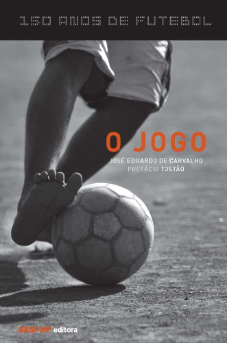 150 Anos de Futebol - O Jogo (Portuguese Edition)