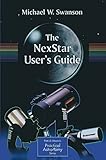 The NexStar User’s Guide (The Patrick Moore Practical Astronomy Series)
