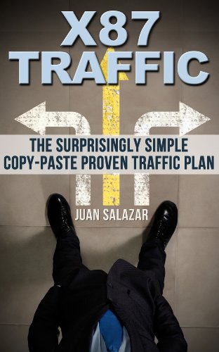 The Home Entrepreneur: X87 Traffic The Surprisingly Simple Copy-Paste Proven Web Traffic Plan (Home Entrepreneur:  Unrevealed Copy-Paste Manual That Guarantees Your Online Business Success)