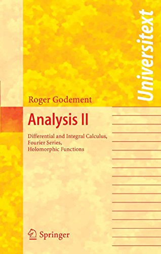 Analysis II: Differential and Integral Calculus, Fourier Series, Holomorphic Functions (Universitext)