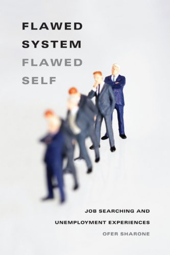 Flawed System/Flawed Self: Job Searching and Unemployment Experiences