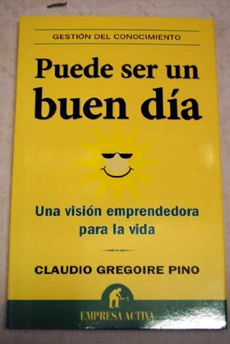 Puede ser un buen dÃ­a: una visiÃ³n emprendedora para la vida