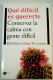 QuÃ© difÃ­cil es quererte: conservar la calma con gente difÃ­cil