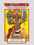 Time Machine 16: Quest for the Cities of Gold