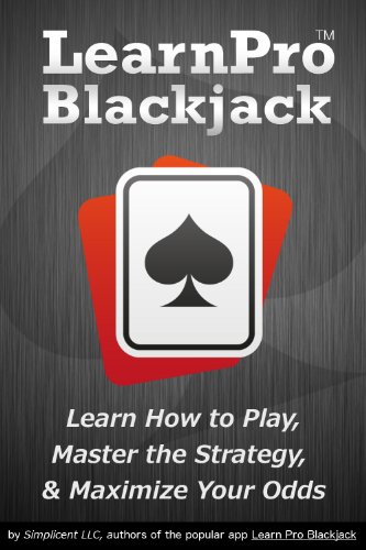 Learn Pro Blackjack - How to Play Blackjack, Master Blackjack Strategy and Maximize Your Odds