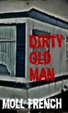 Dirty Old Man (A True Story)