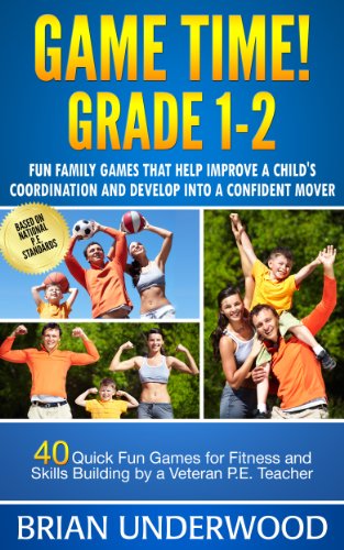 Game Time Grade 1-2: Fun Family Games that Help Improve a Child's Coordination and Develop into a Confident Mover