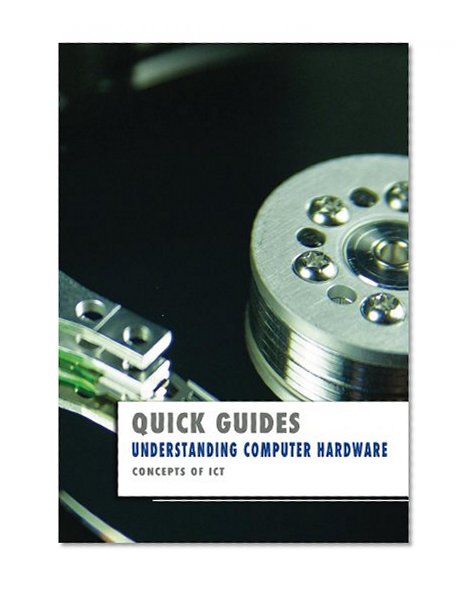 Understanding Computer Hardware (Quick Guides)