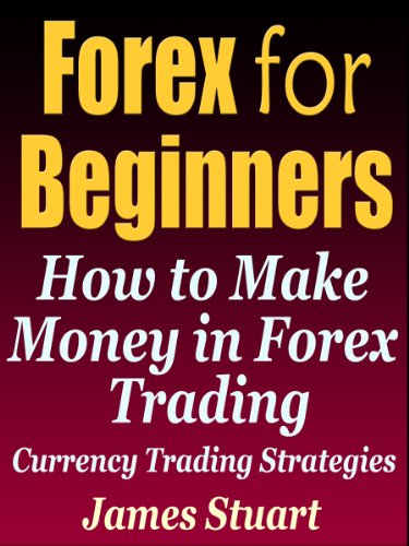 Forex for Beginners: How to Make Money in Forex Trading (Currency Trading Strategies)