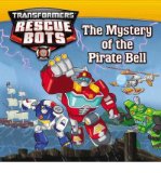 [ { THE MYSTERY OF THE PIRATE BELL (TRANSFORMERS: RESCUE BOTS) } ] by Elson, Maya Mackowiack (AUTHOR) Sep-17-2013 [ Paperback ]