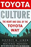 Toyota Culture: The Heart and Soul of the Toyota Way Toyota Culture
