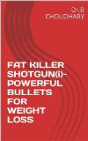 FAT KILLER SHOTGUN+POWERFUL BULLETS for FAT LOSS