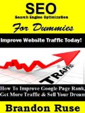 SEO Search Engine Optimization For Dummies: Improve Website Traffic Today! Get More Traffic & Sell Your Dream