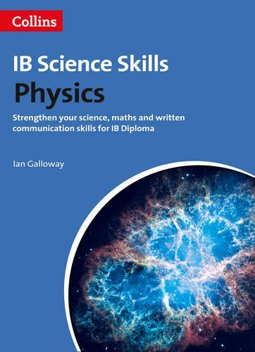 Science Skills - IBDP Physics: Science, Maths and Written Communication (IB Diploma)