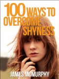100 Tips To Overcome Shyness