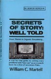 Secrets Of Story: Well Told (Screenwriting Blue Books Book 4)