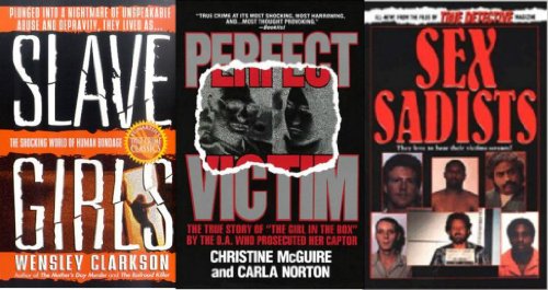Lot of 3 Books "Perfect Victim: The True Story of the Girl in the Box" "Slave Girls (St. Martin's True Crime Library)" "Sex Sadists (From the Files of True Detective Magazine)"