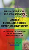 IRR of Chapter IX - Rest Areas, Bus Terminals, Bus Stops, and Service Stations (Implementing Rules and Regulations of the Code of Sanitation of the Philippines (PD 856) Book 9)