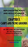 IRR of Chapter X - Camps and Picnic Grounds (Implementing Rules and Regulations of the Code of Sanitation of the Philippines (PD 856) Book 10)