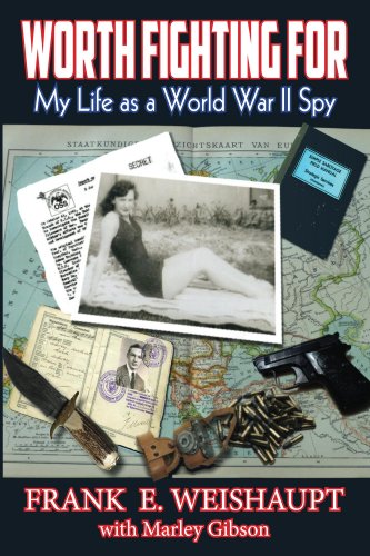 Worth Fighting For:  My Life as a World War II Spy