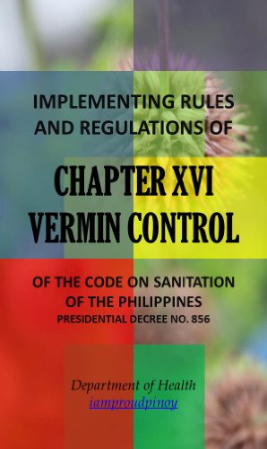 IRR of Chapter XVI - Vermin Control (Implementing Rules and Regulations of the Code of Sanitation of the Philippines (PD 856) Book 16)