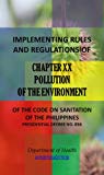 IRR of Chapter XX - Pollution of the Environment (Implementing Rules and Regulations of the Code of Sanitation of the Philippines (PD 856) Book 20)