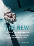 The new sports organisation - eight essentials for renewing the management of sport