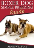 Boxer Dog Breeding: A Simple Guide