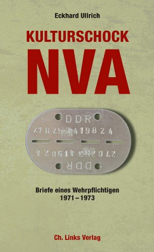 Kulturschock NVA: Briefe eines Wehrpflichtigen 1971-1973 (German Edition)