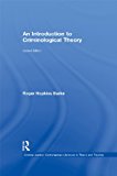 An Introduction to Criminological Theory (Criminal Justice: Contemporary Literature in Theory and Practice)