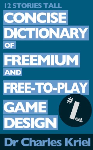 Concise Dictionary of Freemium and Free-to-Play Game Design