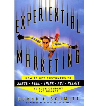Experiential Marketing: How to Get Customers to Sense, Feel, Think, ACT, R (Paperback) - Common