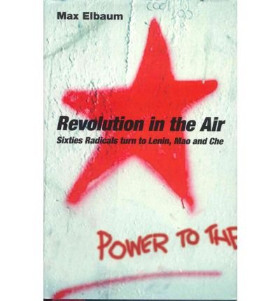 Revolution in the Air: Sixties Radicals Turn to Lenin, Mao and Che (Paperback) - Common