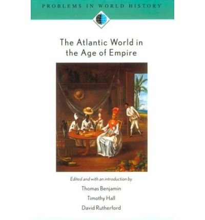 The Atlantic World in the Age of Empire (Problems in World History) (Paperback) - Common